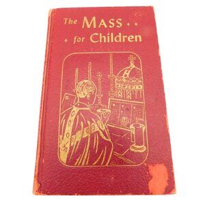 The Mass for Children Small Hardcover Book 1963 Catholic Book Publishing